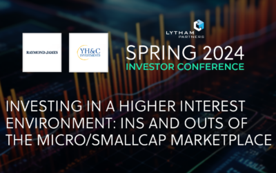 Investing in a Higher Interest Environment: Ins and Outs of the Micro/SmallCap Marketplace